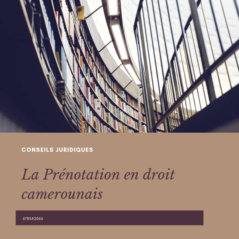 LA PRENOTATION EN DROIT CAMEROUNAIS
